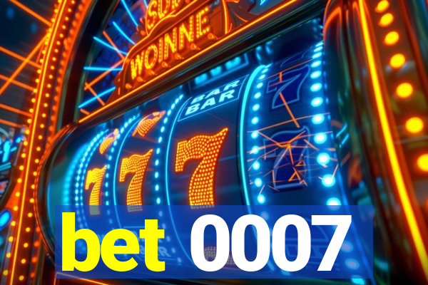 bet 0007